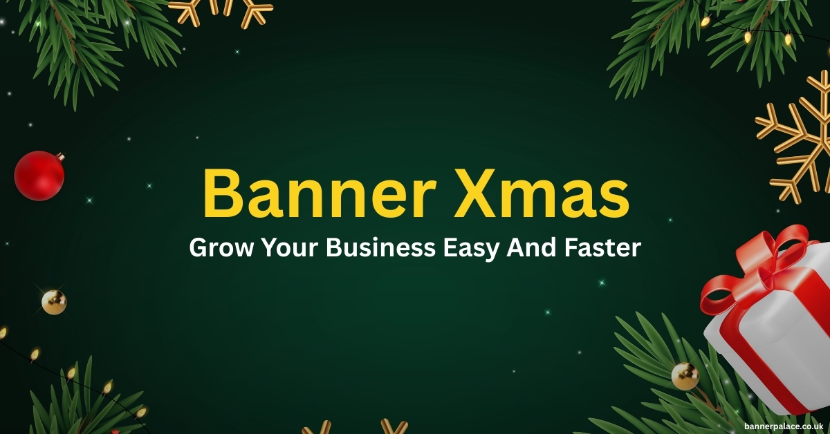 Banner Xmas  by Banner Palace Types, Materials, Designs and Benefits Advantages